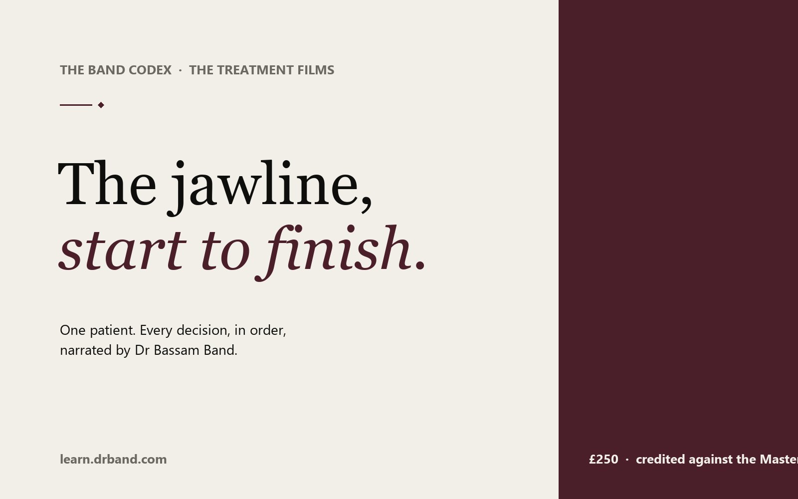 Dr Band at the chair, the jawline treatment